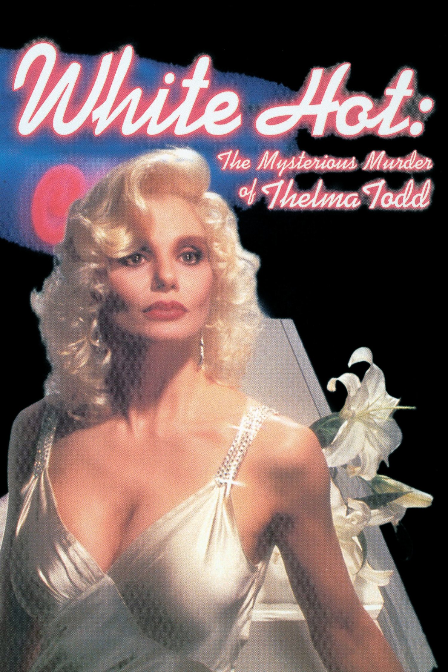 White Hot: The Mysterious Murder of Thelma Todd poster